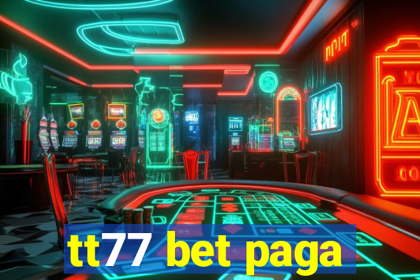 tt77 bet paga